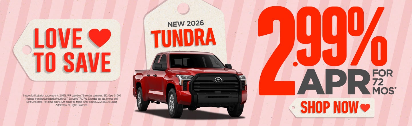NEW 2026 TUNDRA 	"2.99% APR / 72 MONTHS* "